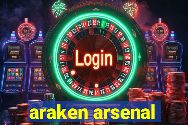 araken arsenal